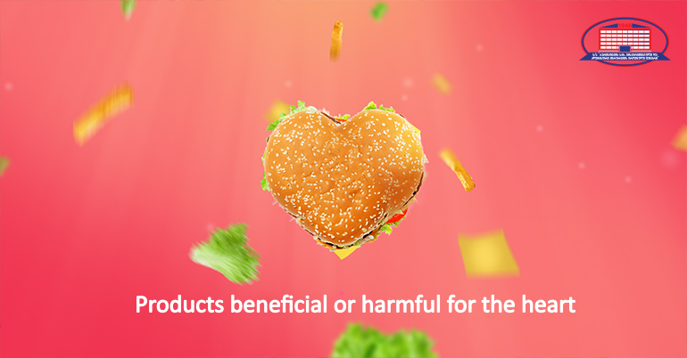 Beneficial and harmful products to the heart